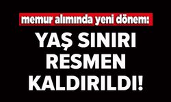 YAŞ SINIRI KALDIRILDI