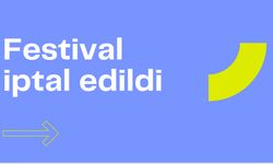 Festival iptal edildi