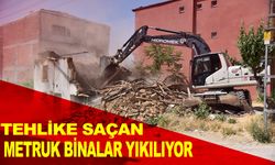 TEHLİKE SAÇAN METRUK BİNALAR YIKILIYOR