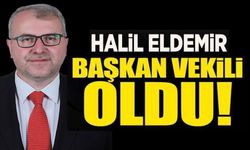 HALİL ELDEMİR BAŞKAN VEKİLİ OLDU!