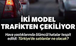 DEV MARKANIN İKİ OTOMOBİL MODELİ TRAFİKTEN ÇEKİLECEK