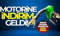 MOTORİNE İNDİRİM GELDİ