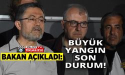 TARIM VE ORMAN BAKANI YUMAKLI: "BUGÜN TÜRKİYE'DE BAŞLAYAN 3 YANGINIMIZ VAR"