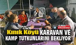 KINIK KÖYÜ, KAMP VE KARAVAN TUTKUNLARINI AĞIRLIYOR