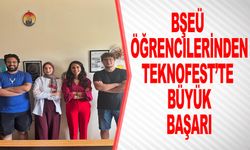 BİLECİK ŞEYH EDEBALİ ÜNİVERSİTESİ ÖĞRENCİLERİNDEN TEKNOFEST'TE BÜYÜK BAŞARI