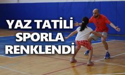 YAZ TATİLİ SPORLA RENKLENDİ
