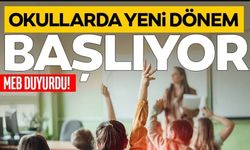 MEB DUYURDU: OKULLARDA YENİ DÖNEM BAŞLIYOR