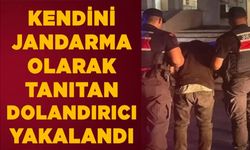 KENDİSİNİ JANDARMA OLARAK TANITAN DOLANDIRICI YAKALANDI