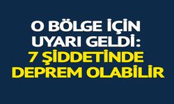 O BÖLGE İÇİN UYARI GELDİ