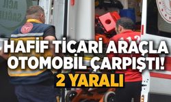 HAFİF TİCARİ ARAÇ İLE OTOMOBİL ÇARPIŞTI, 2 YARALI