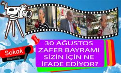 30 AĞUSTOS ZAFER BAYRAMI SİZİN İÇİN NE İFADE EDİYOR