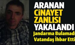 FİRARİ CİNAYET ZANLISI İHBAR ÜZERİNE YAKALANDI