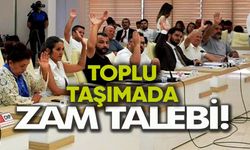 TOPLU TAŞIMADA ZAM TALEBİ