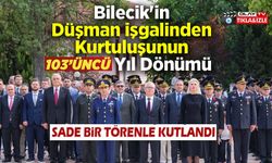'YANIK ŞEHİR' BİLECİK'İN DÜŞMAN İŞGALDEN KURTULUŞUNUN 103'ÜNCÜ YILI KUTLANDI