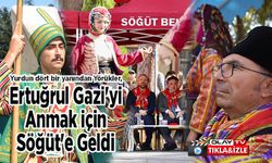 ERTUĞRUL GAZİ'Yİ ANMA VE YÖRÜK ŞENLİKLERİNE YURDUN DÖRT BİR YANINDAN GELEN YÖRÜKLER TÖRENLE KARŞILANDI