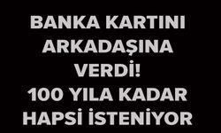 BANKA KARTINI ARKADAŞINA VEREN GENCİN BAŞI YANDI