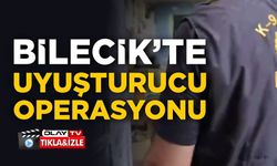 BİLECİK'TE UYUŞTURUCU OPERASYONU