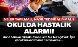 OKULDA HASTALIK ALARMI