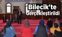 CAMİ-ENGELLİ BULUŞMASI BİLECİK'TE GERÇEKLEŞTİRİLDİ