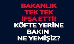BAKANLIK MARKALARI TEK TEK İFŞA ETTİ