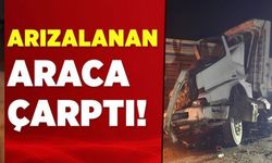 YOL KENARINDAKİ ARIZALI ARACA ÇARPTI