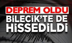 DEPREM BİLECİK'TE HİSSEDİLDİ