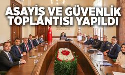 İL ASAYİŞ VE GÜVENLİK TOPLANTISI YAPILDI