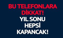 YIL BOYU AÇILMAYAN TELEFONLAR KAPANACAK