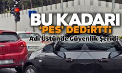 GÜVENLİK ŞERİDİNİ KULLANAN SÜRÜCÜLER PES DEDİRTTİ
