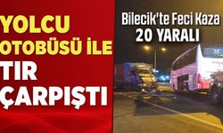 YOLCU OTOBÜSÜ İLE TIR ÇARPIŞTI: 20 YARALI