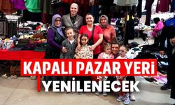 KAPALI PAZARDA ÇATIDAN ZEMİNE YENİLEME HAMLESİ