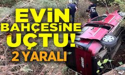 KONTROLDEN ÇIKAN ARAÇ BİR EVİN BAHÇESİNE UÇTU, 2 KİŞİ YARALANDI