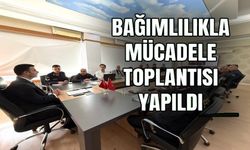 BAĞIMLILIKLA MÜCADELE TOPLANTISI DÜZENLENDİ