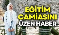EĞİTİM CAMİASINI ÜZEN HABER