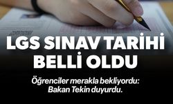 LGS MERKEZİ SINAVININ TARİHİ BELLİ OLDU