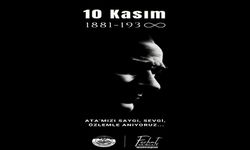 10 KASIM SAYGI VE ÖZLEMLE ANIYORUZ