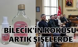 BİLECİK'İN KOKUSU ARTIK ŞİŞELERDE