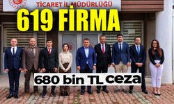619 FİRMAYA DENETİM, 680 BİN TL CEZA
