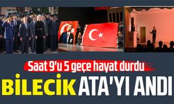 BİLECİK VE İLÇELERİNDE GAZİ MUSTAFA KEMAL ATATÜRK'Ü ANMA ETKİNLİKLERİ
