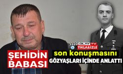 ŞEHİT OĞLUYLA UÇAK KALKMADAN ÖNCE GÖRÜŞMÜŞ