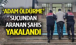 ADAM ÖLDÜRME SUÇUNDAN YAKALAMA KARARI BULUNAN ŞAHIS JASAT’TAN KAÇAMADI