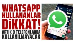 WHATSAPP KULLANAMAYACAK TELEFONLAR AÇIKLANDI