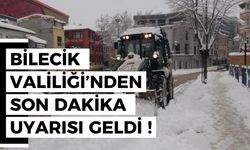 BİLECİK VALİLİĞİ’DEN SON DAKİKA UYARISI