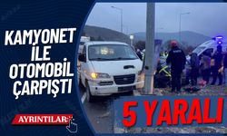 KAMYONET İLE OTOMOBİL ÇARPIŞTI 5 YARALI