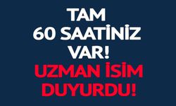 TAM 60 SAATİNİZ VAR