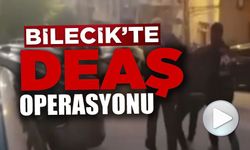BİLECİK'TE DEAŞ’A YÖNELİK OPERASYON