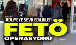 FETÖ'DEN GÖZALTINA ALINAN 6 ŞÜPHELİ ADLİYEYE SEVK EDİLDİ