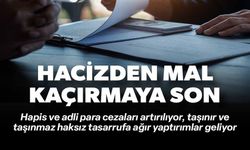 HACİZDEN MAL KAÇIRMANIN CEZASI ARTIYOR