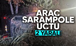 ŞARAMPOLE UÇAN ARAÇTA BULUNAN 2 KİŞİ YARALANDI