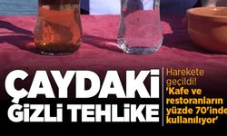 ÇAYDAKİ GİZLİ TEHLİKE